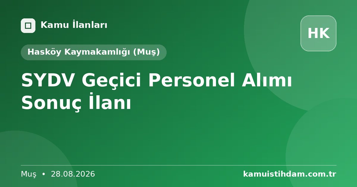 SYDV Geçici Personel Alımı Sonuç İlanı - Hasköy Kaymakamlığı (Muş)