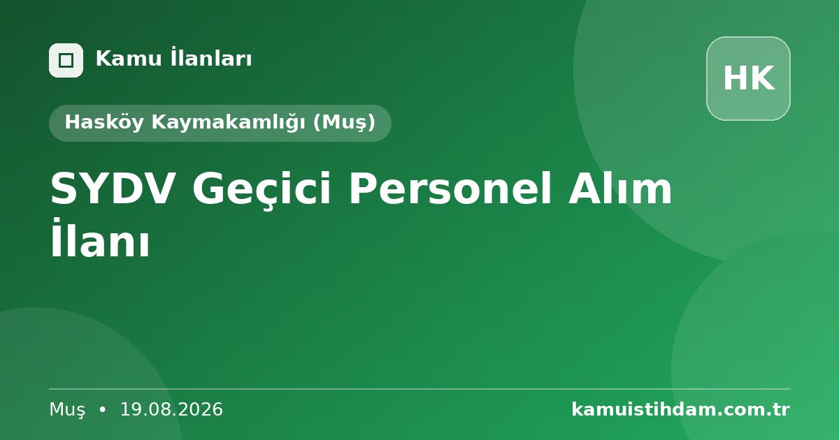 SYDV Geçici Personel Alım İlanı - Hasköy Kaymakamlığı (Muş)