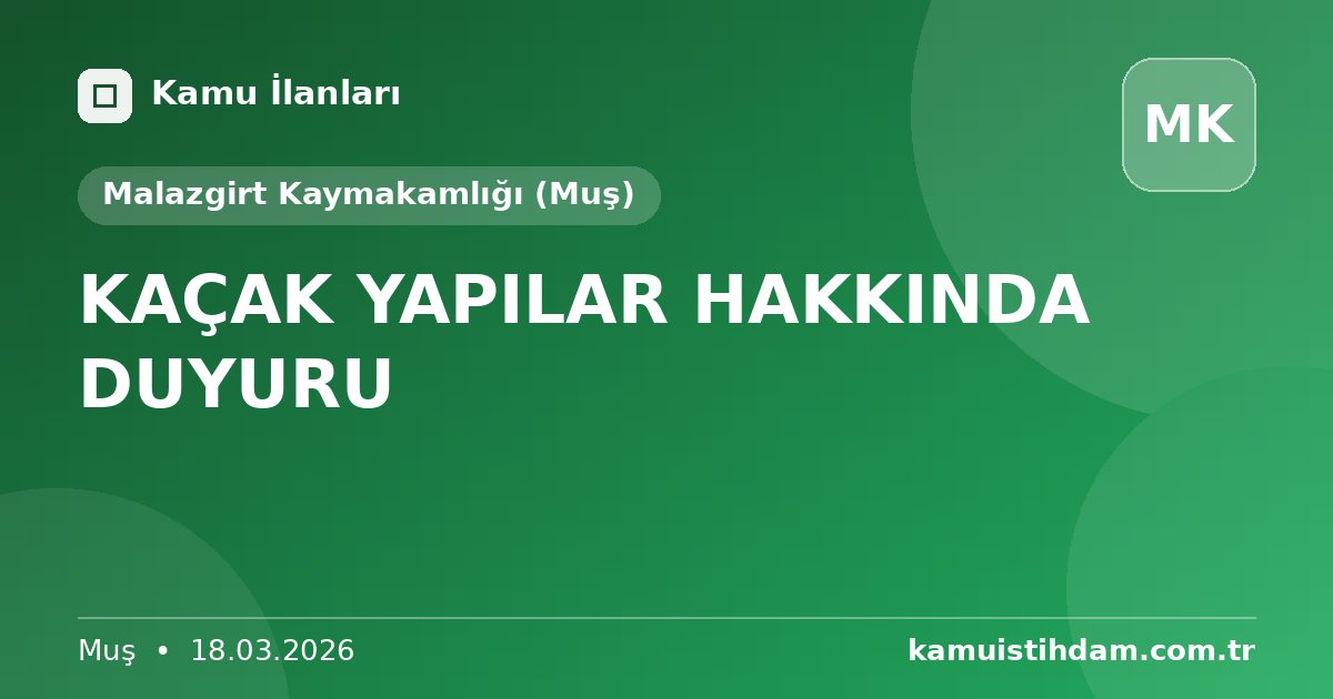 KAÇAK YAPILAR HAKKINDA DUYURU - Malazgirt Kaymakamlığı (Muş)