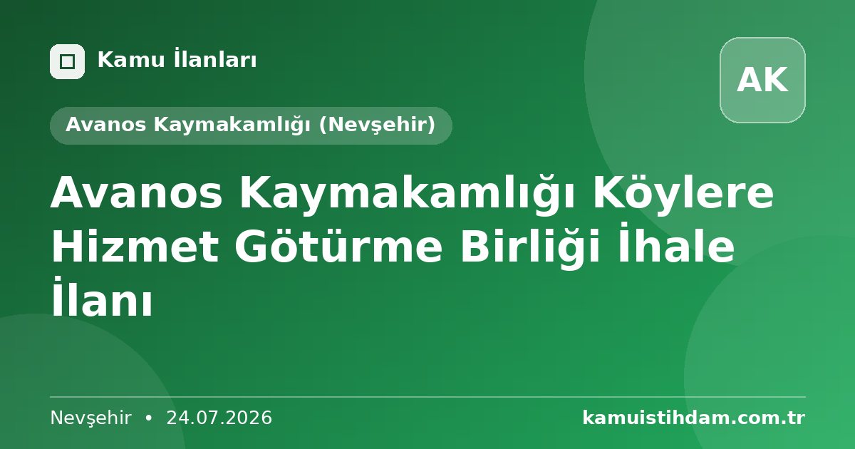 Avanos Kaymakamlığı Köylere Hizmet Götürme Birliği İhale İlanı - Avanos Kaymakamlığı (Nevşehir)