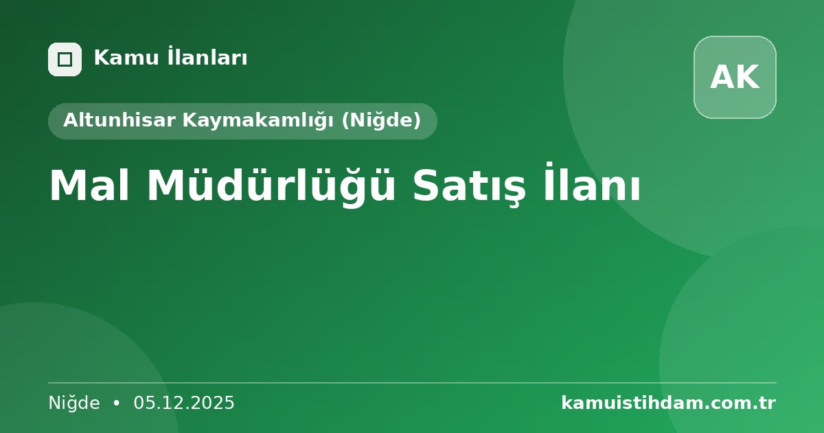Mal Müdürlüğü Satış İlanı - Altunhisar Kaymakamlığı (Niğde)
