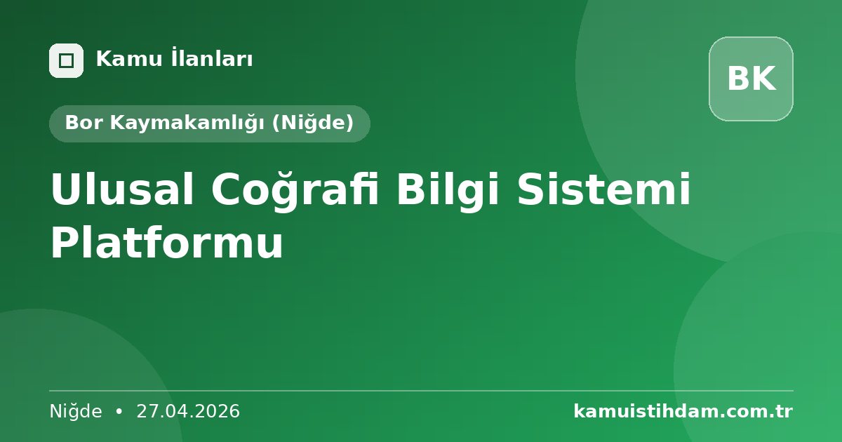 Ulusal Coğrafi Bilgi Sistemi Platformu - Bor Kaymakamlığı (Niğde)