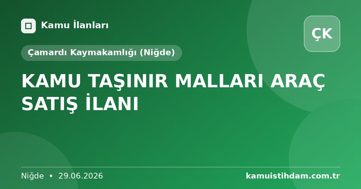 KAMU TAŞINIR MALLARI ARAÇ SATIŞ İLANI - Çamardı Kaymakamlığı (Niğde)