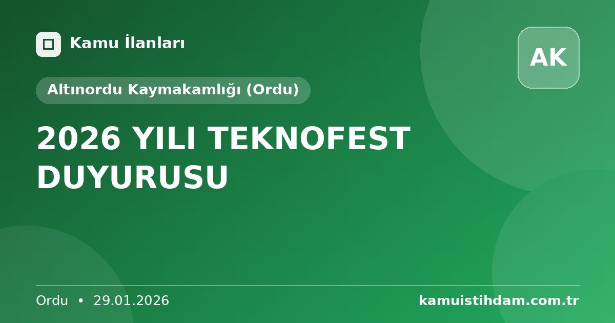 2026 YILI TEKNOFEST DUYURUSU - Altınordu Kaymakamlığı (Ordu)