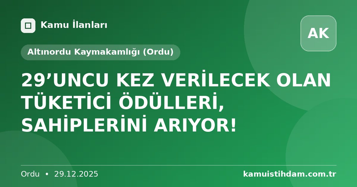 29’UNCU KEZ VERİLECEK OLAN TÜKETİCİ  ÖDÜLLERİ,  SAHİPLERİNİ ARIYOR! - Altınordu Kaymakamlığı (Ordu)