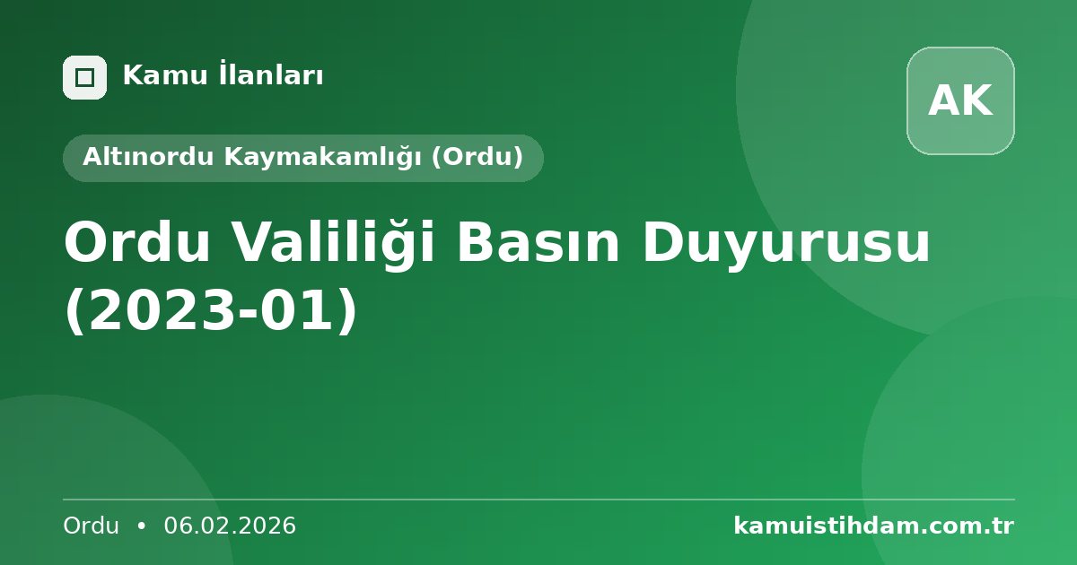 Ordu Valiliği Basın Duyurusu (2023-01) - Altınordu Kaymakamlığı (Ordu)