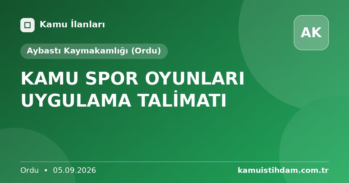 KAMU SPOR OYUNLARI UYGULAMA TALİMATI - Aybastı Kaymakamlığı (Ordu)