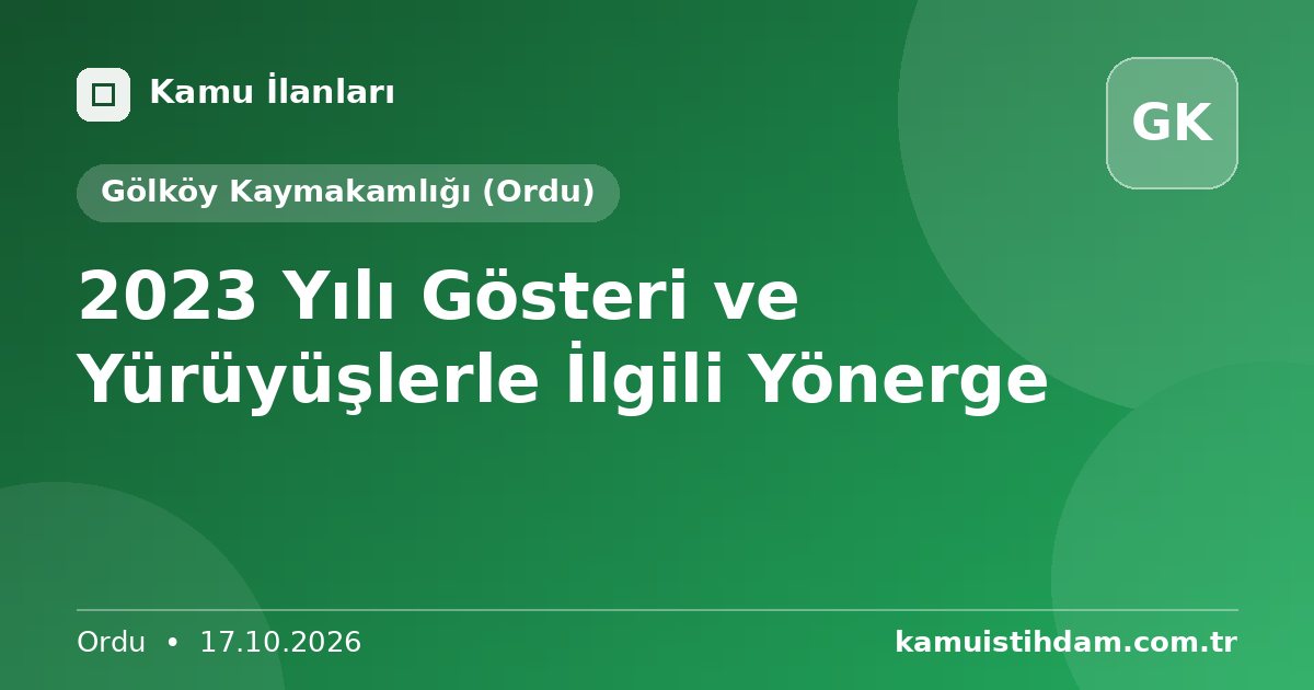 2023 Yılı Gösteri ve Yürüyüşlerle İlgili Yönerge - Gölköy Kaymakamlığı (Ordu)