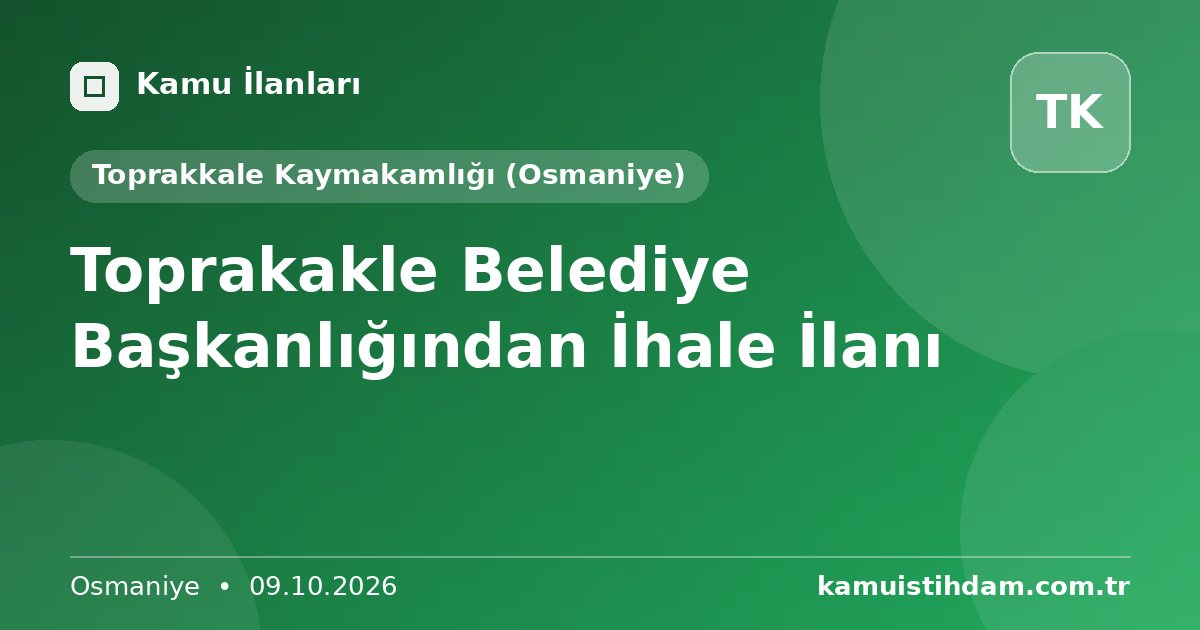 Toprakakle Belediye Başkanlığından İhale İlanı - Toprakkale Kaymakamlığı (Osmaniye)