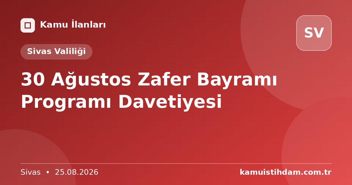 30 Ağustos Zafer Bayramı Programı Davetiyesi - Sivas Valiliği