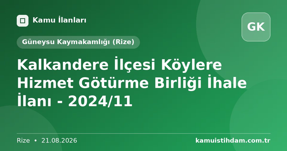 Kalkandere İlçesi Köylere Hizmet Götürme Birliği İhale İlanı - 2024/11 - Güneysu Kaymakamlığı (Rize)
