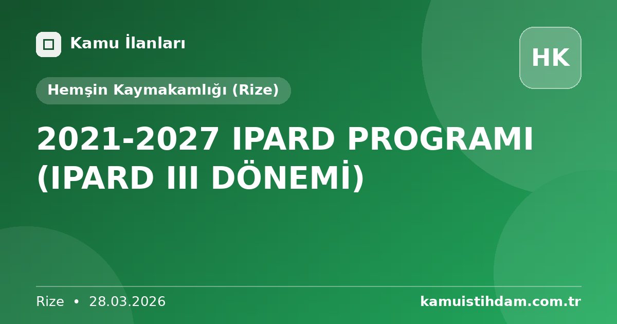 2021-2027 IPARD PROGRAMI (IPARD III DÖNEMİ) - Hemşin Kaymakamlığı (Rize)