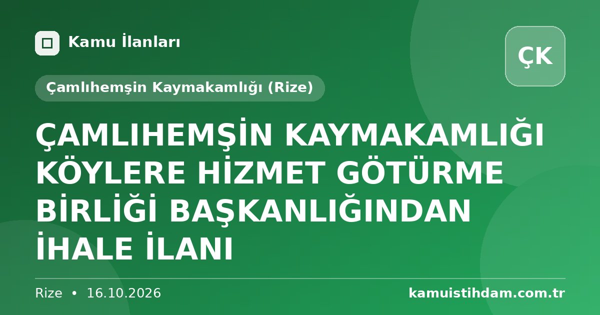 ÇAMLIHEMŞİN KAYMAKAMLIĞI KÖYLERE HİZMET GÖTÜRME BİRLİĞİ BAŞKANLIĞINDAN İHALE İLANI - Çamlıhemşin Kaymakamlığı (Rize)