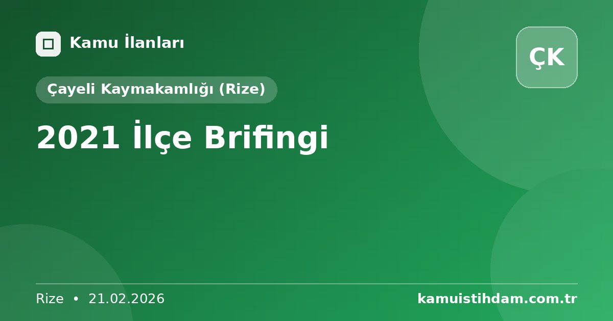 2021 İlçe Brifingi - Çayeli Kaymakamlığı (Rize)