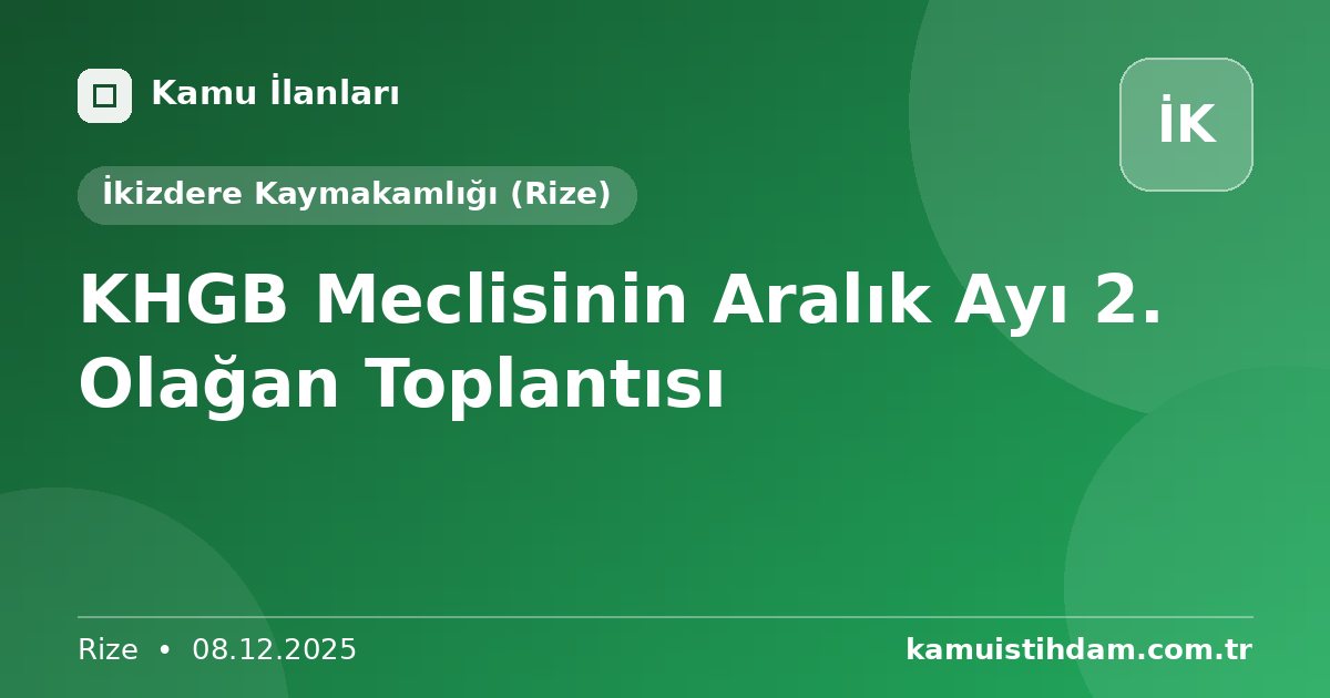 KHGB Meclisinin Aralık Ayı 2. Olağan Toplantısı - İkizdere Kaymakamlığı (Rize)