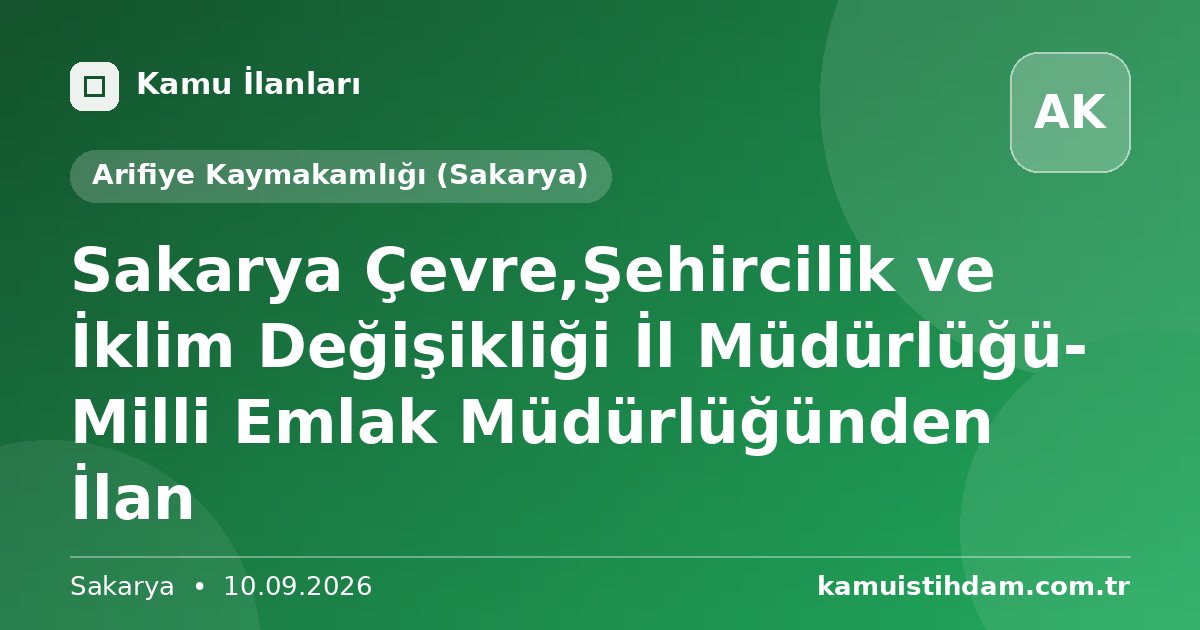 Sakarya Çevre,Şehircilik ve İklim Değişikliği İl Müdürlüğü- Milli Emlak Müdürlüğünden İlan - Arifiye Kaymakamlığı (Sakarya)