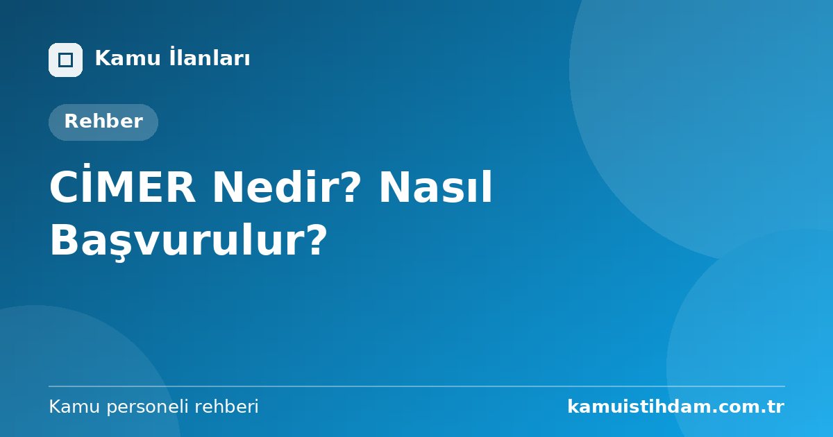 CİMER Nedir? Nasıl Başvurulur?