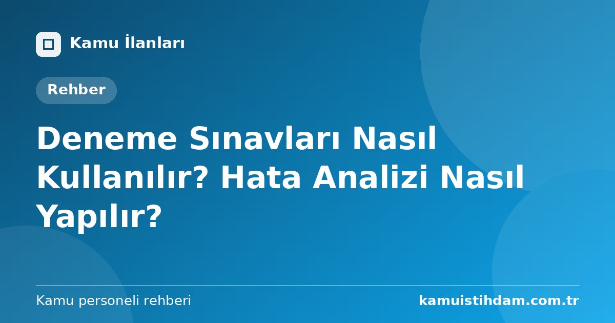 Deneme Sınavları Nasıl Kullanılır? Hata Analizi Nasıl Yapılır?