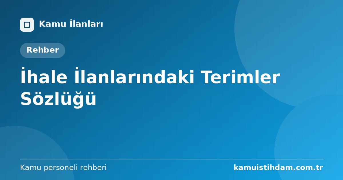 İhale İlanlarındaki Terimler Sözlüğü