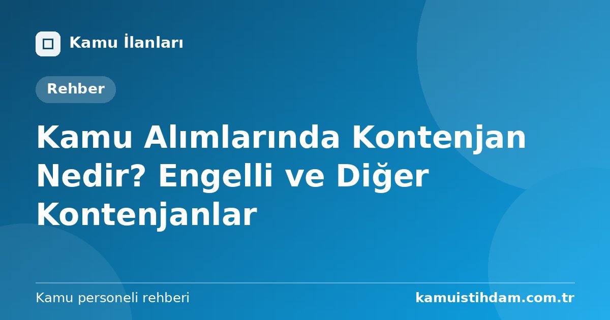 Kamu Alımlarında Kontenjan Nedir? Engelli ve Diğer Kontenjanlar