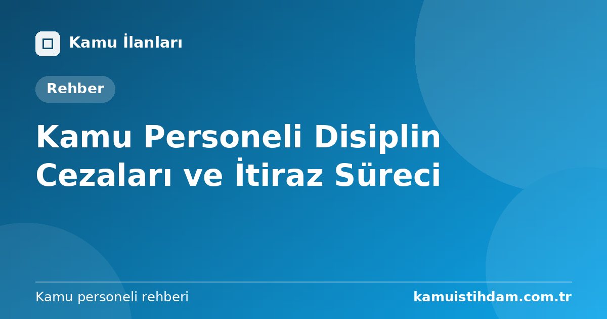 Kamu Personeli Disiplin Cezaları ve İtiraz Süreci
