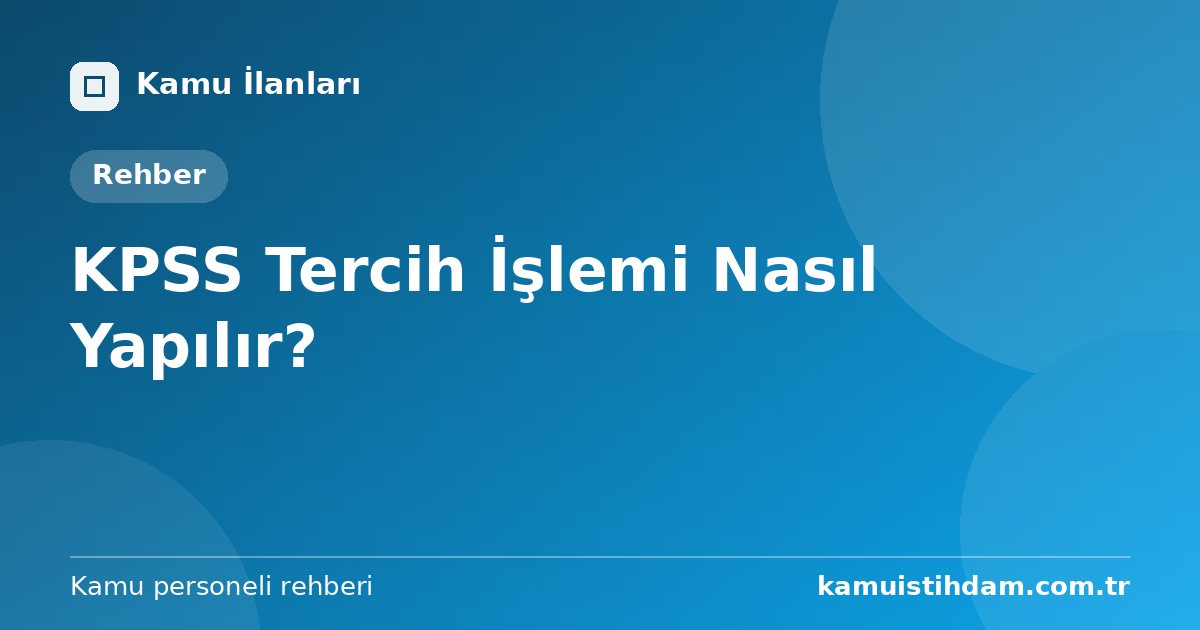 KPSS Tercih İşlemi Nasıl Yapılır?
